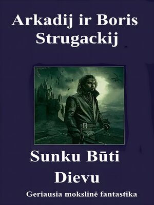 cover image of Sunku Būti Dievu